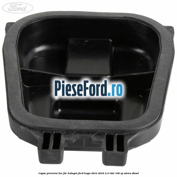Capac protectie bec far halogen Ford Kuga 2013-2016 2.0 TDCi 136 cp UKMA diesel