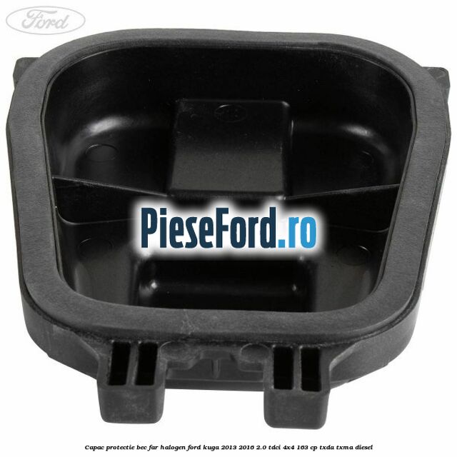 Capac protectie bec far halogen Ford Kuga 2013-2016 2.0 TDCi 4x4 163 cp TXDA, TXMA diesel