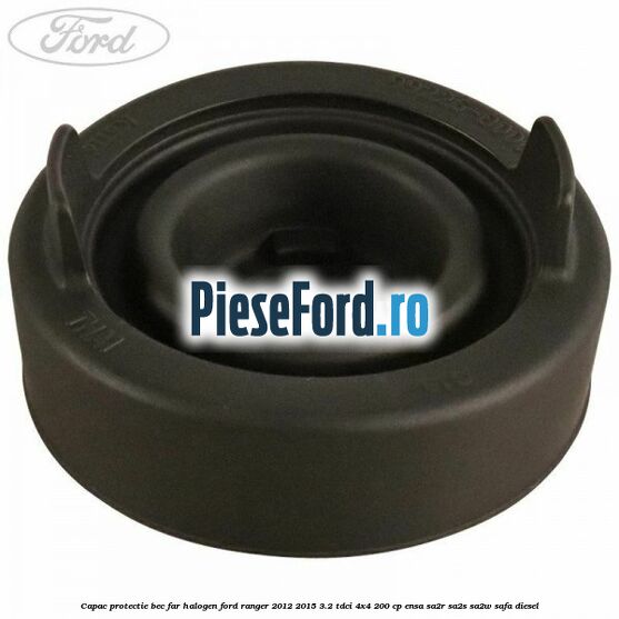 Capac protectie bec far halogen Ford Ranger 2012-2015 3.2 TDCi 4x4 200 cp ENSA, SA2R, SA2S, SA2W, SAFA diesel