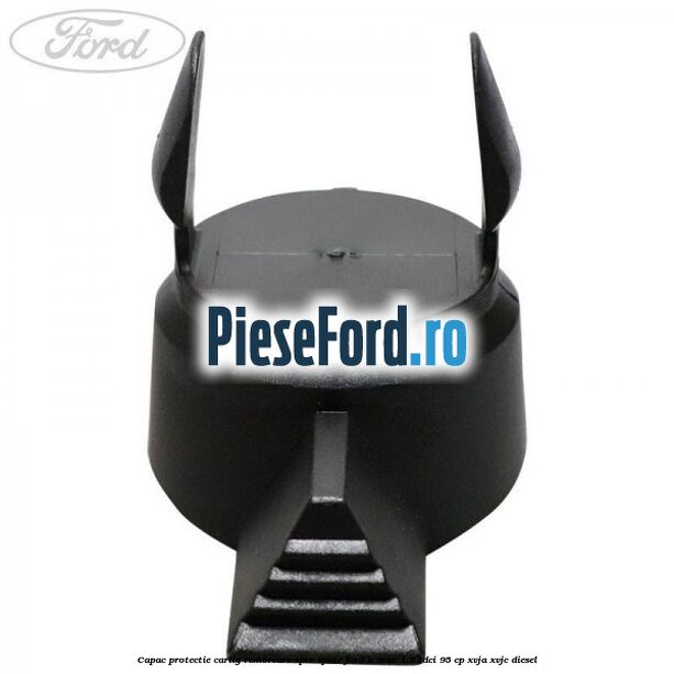 Capac protectie carlig remorcare spre spate Ford B-Max 1.5 TDCi 95 cp XVJA, XVJC diesel