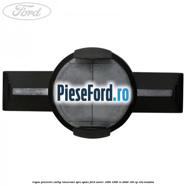 Capac protectie carlig remorcare spre spate Ford Escort 1990-1995 RS 2000 150 cp N7A benzina