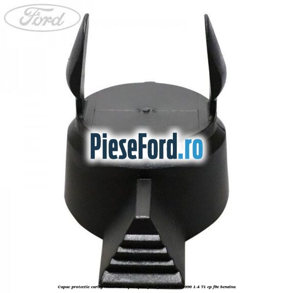 Capac protectie carlig remorcare spre spate Ford Fiesta 1989-1996 1.4 71 cp F6E benzina