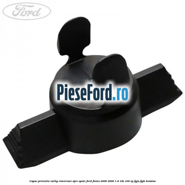 Capac protectie carlig remorcare spre spate Ford Fiesta 2005-2008 1.6 16V 100 cp FYJA, FYJB benzina