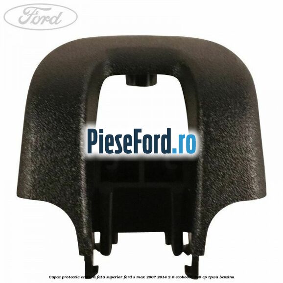 Capac protectie centura fata superior Ford S-Max 2007-2014 2.0 EcoBoost 240 cp TPWA benzina