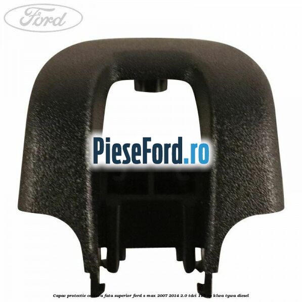 Capac protectie centura fata superior Ford S-Max 2007-2014 2.0 TDCi 115 cp KLWA, TYWA diesel