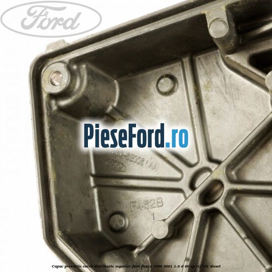 Capac protectie curea distributie superior Ford Fiesta 1996-2001 1.8 D 60 cp RTJ, RTK diesel