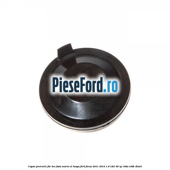 Capac protectie far bec faza scurta si lunga Ford Focus 2011-2014 1.6 TDCi 95 cp T3DA, T3DB diesel