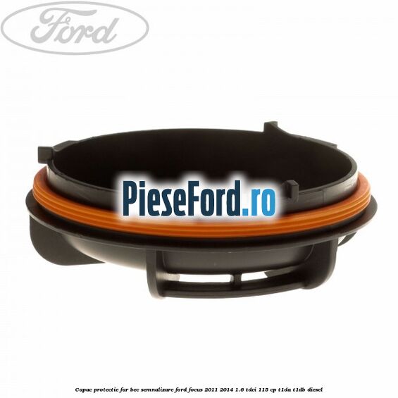 Capac protectie far bec semnalizare Ford Focus 2011-2014 1.6 TDCi 115 cp T1DA, T1DB diesel