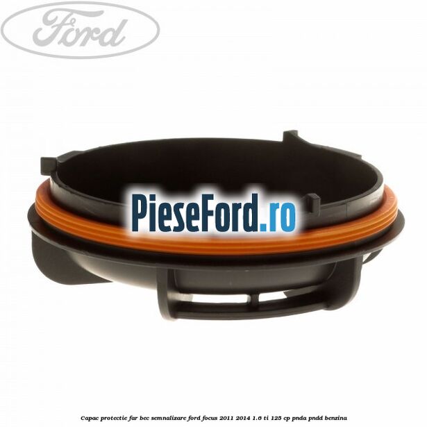 Capac protectie far bec semnalizare Ford Focus 2011-2014 1.6 Ti 125 cp PNDA, PNDD benzina