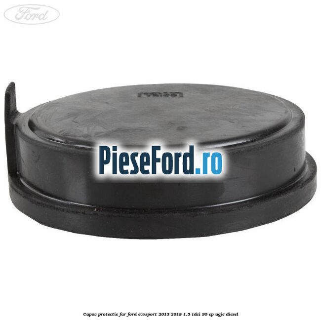 Capac protectie far Ford EcoSport 2013-2018 1.5 TDCi 90 cp UGJE diesel