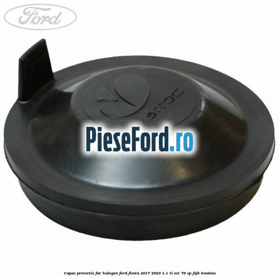 Capac protectie far halogen Ford Fiesta 2017-2023 1.1 Ti-VCT 75 cp Capac protectie far halogen Ford Fiesta 2017-2023 1.1 Ti-VCT 75 cp FSJB benzina