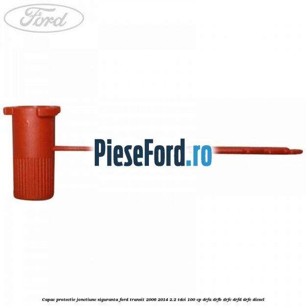 Capac protectie jonctiune siguranta Ford Transit 2006-2014 2.2 TDCi 100 cp Capac protectie jonctiune siguranta Ford Transit 2006-2014 2.2 TDCi 100 cp DRFA, DRFB, DRFC, DRFD, DRFE diesel