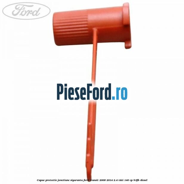 Capac protectie jonctiune siguranta Ford Transit 2006-2014 2.4 TDCi 140 cp H9FB diesel