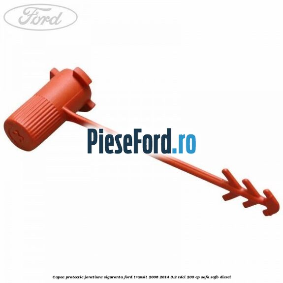 Capac protectie jonctiune siguranta Ford Transit 2006-2014 3.2 TDCi 200 cp SAFA, SAFB diesel