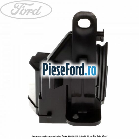 Capac protectie sigurante Ford Fiesta 2008-2012 1.4 TDCi 70 cp Capac protectie sigurante Ford Fiesta 2008-2012 1.4 TDCi 70 cp F6JD, KVJA diesel