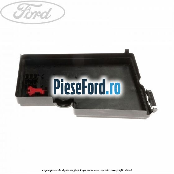 Capac protectie sigurante Ford Kuga 2008-2012 2.0 TDCI 140 cp UFDA diesel