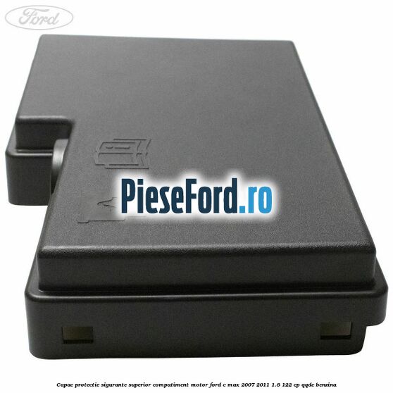 Capac protectie sigurante superior compatiment motor Ford C-Max 2007-2011 1.8 122 cp QQDC benzina