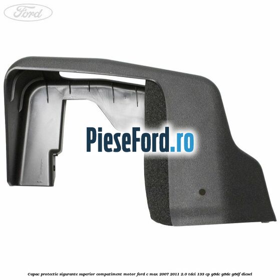 Capac protectie sigurante superior compatiment motor Ford C-Max 2007-2011 2.0 TDCi 133 cp G6DC, G6DE, G6DF diesel