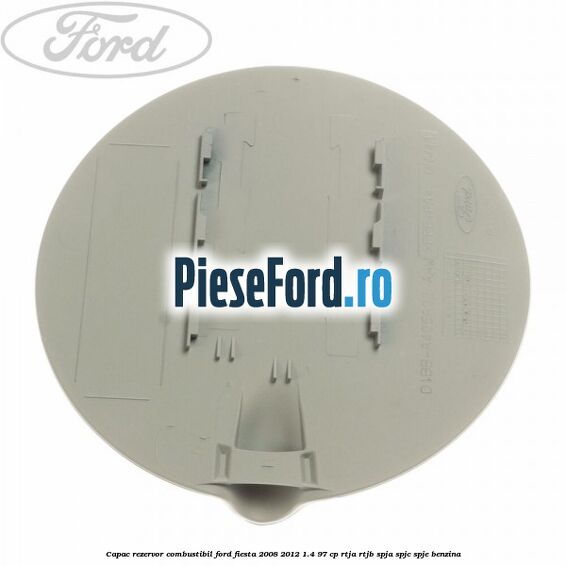 Capac rezervor combustibil Ford Fiesta 2008-2012 1.4 97 cp Capac rezervor combustibil Ford Fiesta 2008-2012 1.4 97 cp RTJA, RTJB, SPJA, SPJC, SPJE benzina