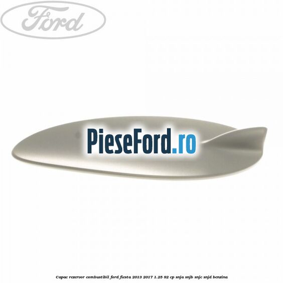 Capac rezervor combustibil Ford Fiesta 2013-2017 1.25 82 cp SNJA, SNJB, SNJC, SNJD benzina