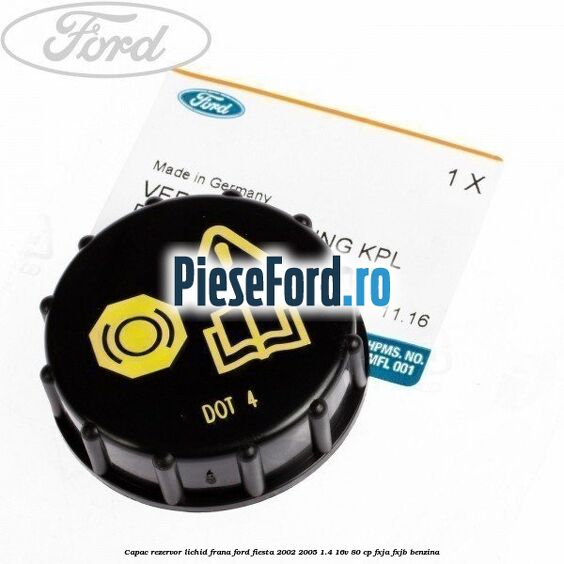 Capac rezervor lichid frana Ford Fiesta 2002-2005 1.4 16V 80 cp FXJA, FXJB benzina