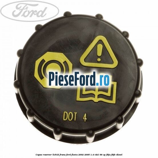 Capac rezervor lichid frana Ford Fiesta 2002-2005 1.4 TDCi 68 cp F6JA, F6JB diesel