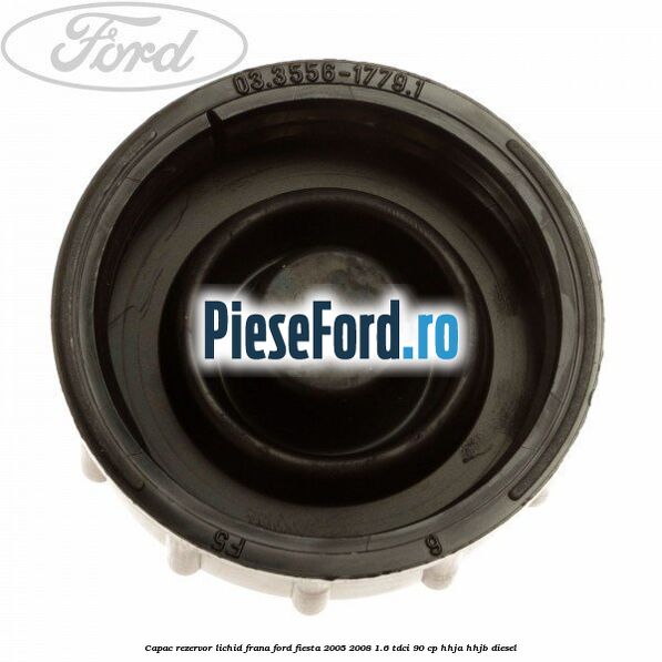 Capac rezervor lichid frana Ford Fiesta 2005-2008 1.6 TDCi 90 cp HHJA, HHJB diesel