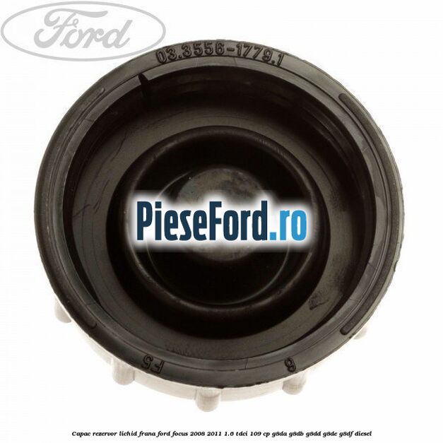 Capac rezervor lichid frana Ford Focus 2008-2011 1.6 TDCi 109 cp G8DA, G8DB, G8DD, G8DE, G8DF diesel