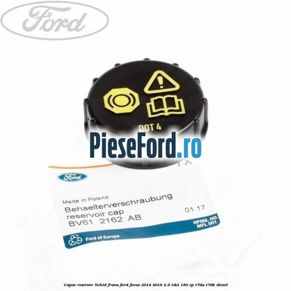 Capac rezervor lichid frana Ford Focus 2014-2018 2.0 TDCi 150 cp T7DA, T7DB diesel