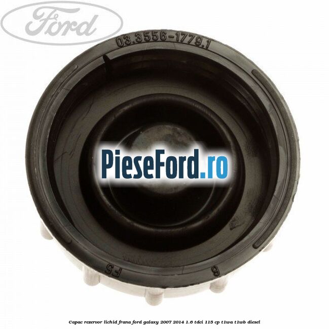 Capac rezervor lichid frana Ford Galaxy 2007-2014 1.6 TDCi 115 cp T1WA, T1WB diesel