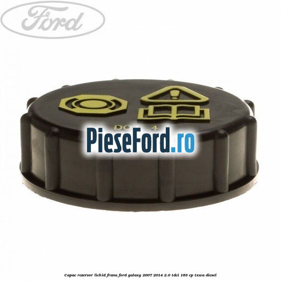 Capac rezervor lichid frana Ford Galaxy 2007-2014 2.0 TDCi 163 cp TXWA diesel