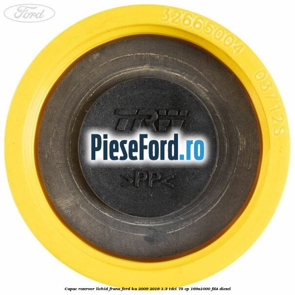 Capac rezervor lichid frana Ford Ka 2009-2016 1.3 TDCi 75 cp 169A1000, FD4 diesel