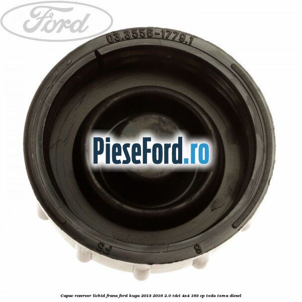 Capac rezervor lichid frana Ford Kuga 2013-2016 2.0 TDCi 4x4 163 cp TXDA, TXMA diesel