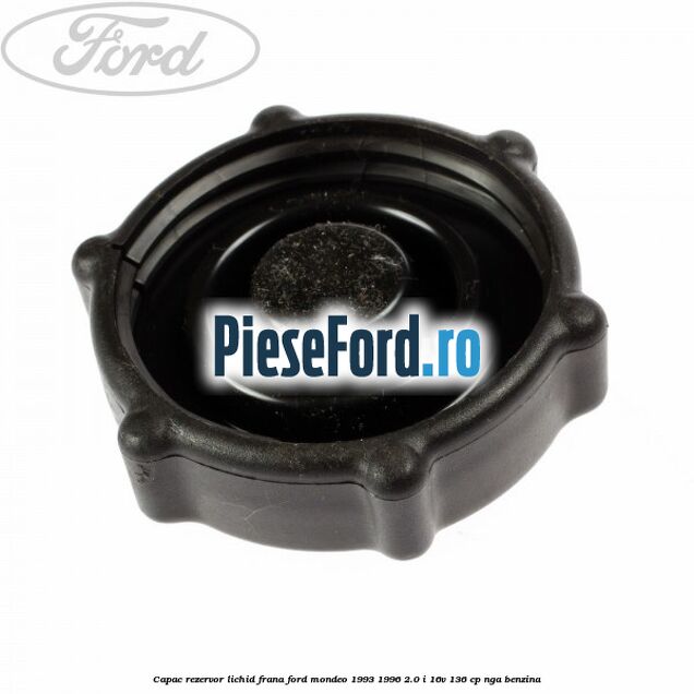 Capac rezervor lichid frana Ford Mondeo 1993-1996 2.0 i 16V 136 cp NGA benzina