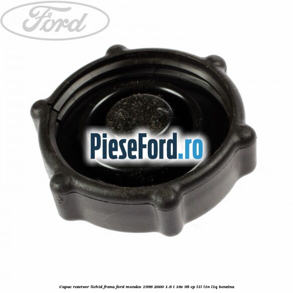Capac rezervor lichid frana Ford Mondeo 1996-2000 1.6 i 16V 95 cp L1L, L1N, L1Q benzina