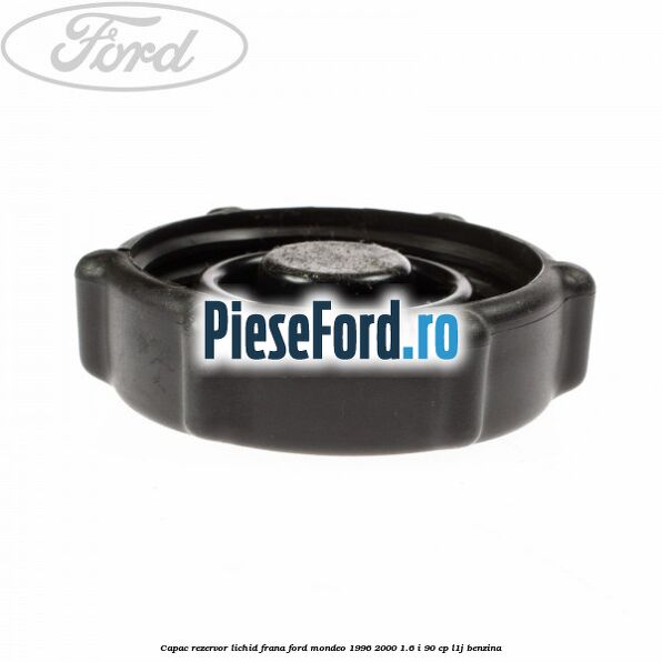 Capac rezervor lichid frana Ford Mondeo 1996-2000 1.6 i 90 cp L1J benzina