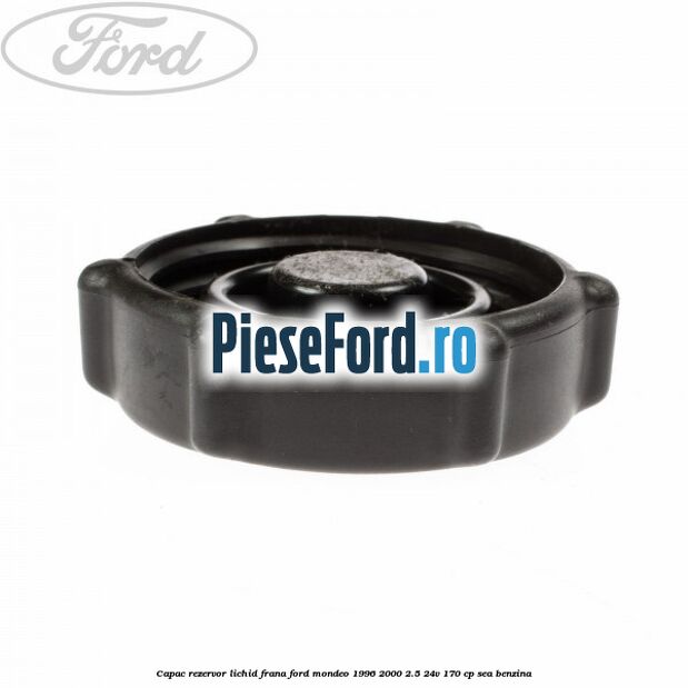 Capac rezervor lichid frana Ford Mondeo 1996-2000 2.5 24V 170 cp SEA benzina