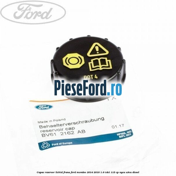 Capac rezervor lichid frana Ford Mondeo 2014-2018 1.6 TDCi 115 cp NGCA, U3CA diesel
