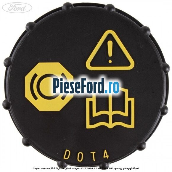 Capac rezervor lichid frana Ford Ranger 2012-2015 2.2 TDCi 4x4 150 cp ENQJ, GBVAJQJ diesel