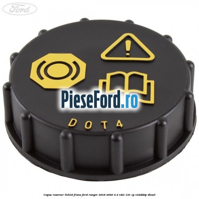 Capac rezervor lichid frana Ford Ranger 2016-2020 2.2 TDCi 131 cp T22DD0P diesel