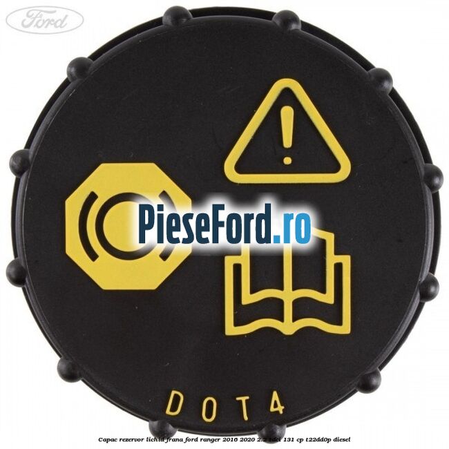 Capac rezervor lichid frana Ford Ranger 2016-2020 2.2 TDCi 131 cp T22DD0P diesel