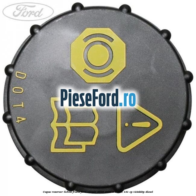 Capac rezervor lichid frana Ford Ranger 2016-2020 2.2 TDCi 131 cp T22DD0P diesel