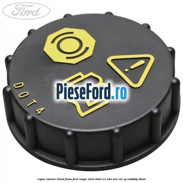 Capac rezervor lichid frana Ford Ranger 2016-2020 2.2 TDCi 4x4 131 cp T22DD0P diesel