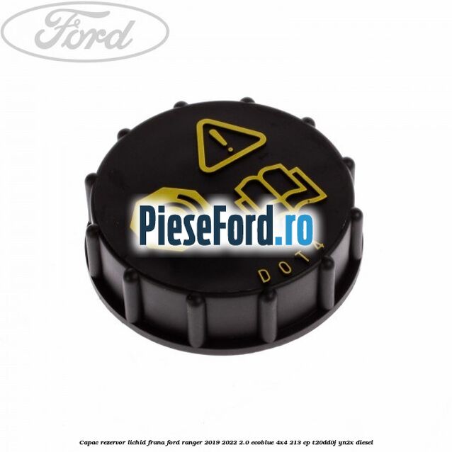 Capac rezervor lichid frana Ford Ranger 2019-2022 2.0 EcoBlue 4x4 213 cp T20DD0J, YN2X diesel