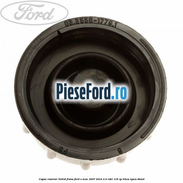 Capac rezervor lichid frana Ford S-Max 2007-2014 2.0 TDCi 115 cp KLWA, TYWA diesel