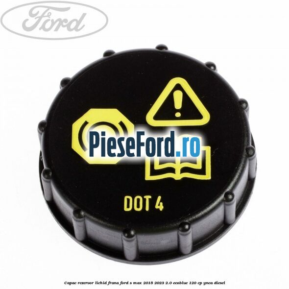 Capac rezervor lichid frana Ford S-Max 2015-2023 2.0 EcoBlue 120 cp YNCA diesel