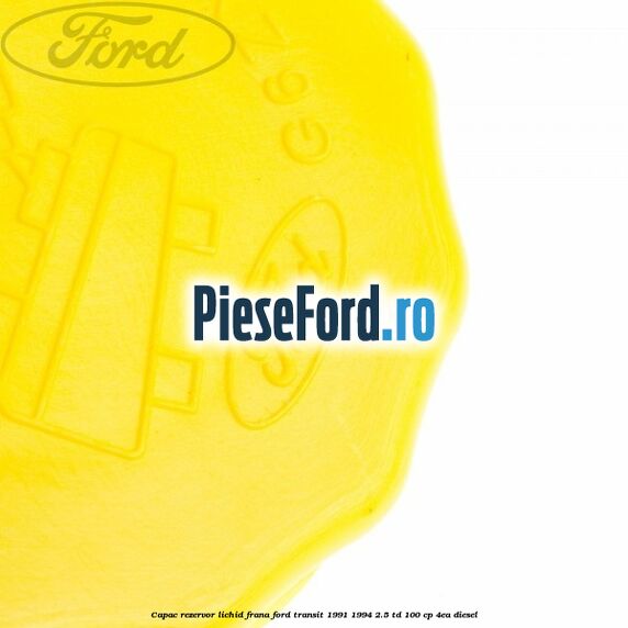Capac rezervor lichid frana Ford Transit 1991-1994 2.5 TD 100 cp 4EA diesel
