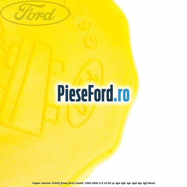 Capac rezervor lichid frana Ford Transit 1994-2000 2.5 TD 85 cp 4GA, 4GB, 4GC, 4GD, 4GE, 4GF diesel
