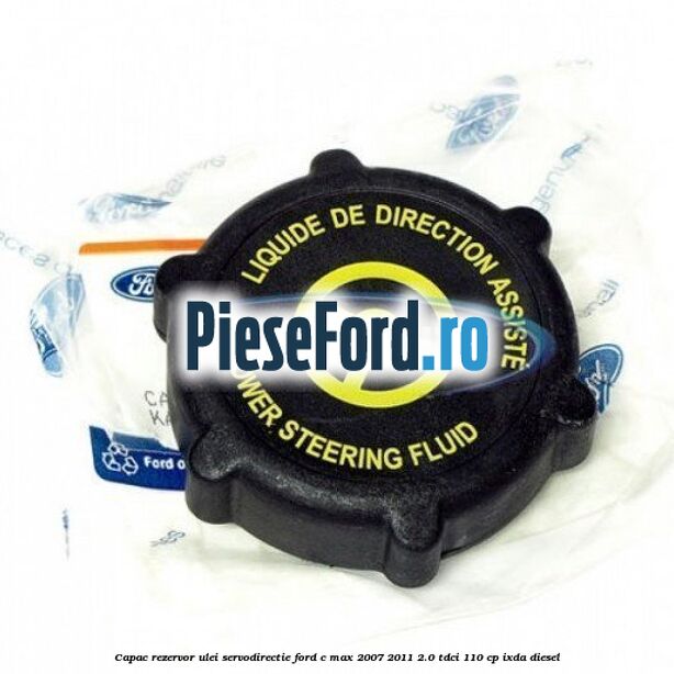 Capac rezervor ulei servodirectie Ford C-Max 2007-2011 2.0 TDCi 110 cp IXDA diesel