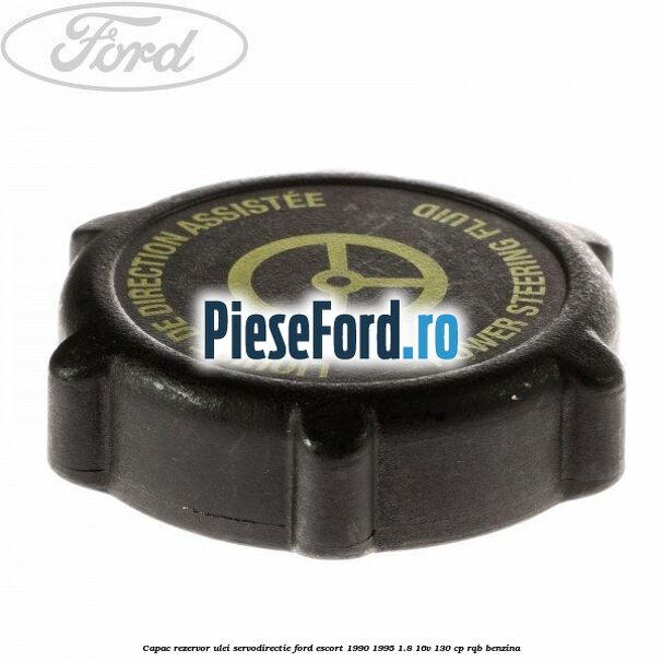 Capac rezervor ulei servodirectie Ford Escort 1990-1995 1.8 16V 130 cp RQB benzina